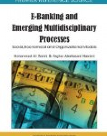 E-Banking and Emerging Multidisciplinary Processes: Social, Economical and Organizational Models