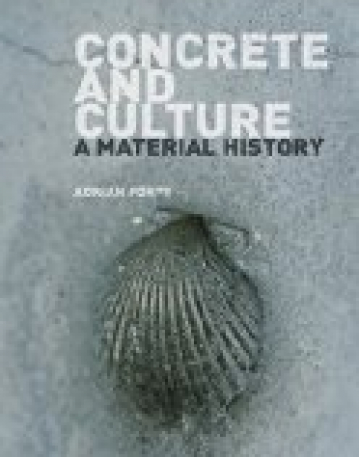 Concrete and Culture : A Material History