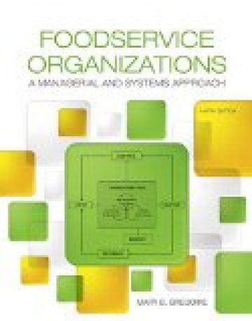 FOODSERVICE ORGANIZATIONS:A MANAGERIAL AND SYSTEMS APPROACH:          INTERNATIONAL EDITION