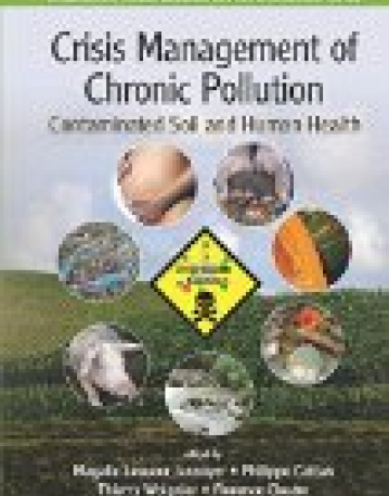 Crisis Management of Chronic Pollution: Contaminated Soil and Human Health (Urbanization, Industrialization, and the Environment)