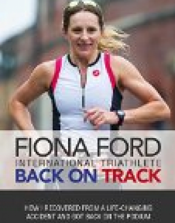 Back on Track : International Triathlete Fiona Ford