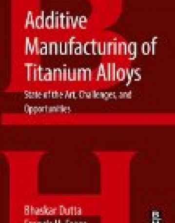 Additive Manufacturing of Titanium Alloys