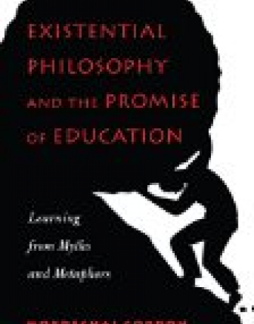 Existential Philosophy and the Promise of Education