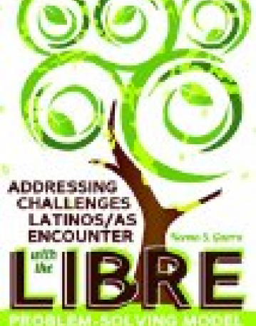 Addressing Challenges Latinos/as Encounter with the LIBRE Problem Solving Model