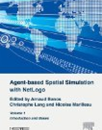 Agent-Based Spatial Simulation with NetLogo Volume 1