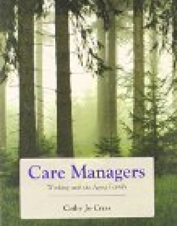 Care Managers: Working with the Aging Family