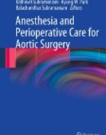 Anesthesia and Perioperative Care for Aortic Surgery