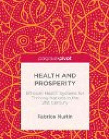 Health and Prosperity: Efficient Health Systems for Thriving Nations in the 21st Century