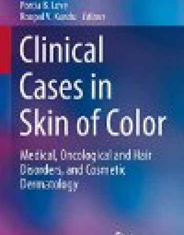 Clinical Cases in Skin of Color: Medical, Oncological and Hair Disorders, and Cosmetic Dermatology