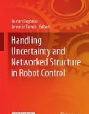 Handling Uncertainty and Networked Structure in Robot Control