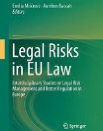 Legal Risks in EU Law: Interdisciplinary Studies on Legal Risk Management and Better Regulation in Europe