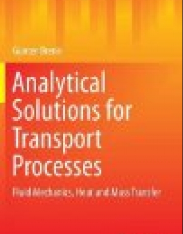 Analytical Solutions for Transport Processes: Fluid Mechanics, Heat and Mass Transfer