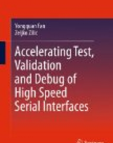 Accelerating Test, Validation and Debug of High Speed Serial Interfaces