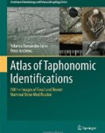 Atlas of Taphonomic Identifications: 1001+ Images of Fossil and Recent Mammal Bone Modification