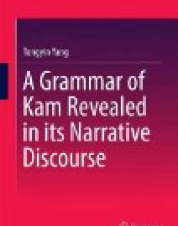 A Grammar of Kam Revealed in Its Narrative Discourse