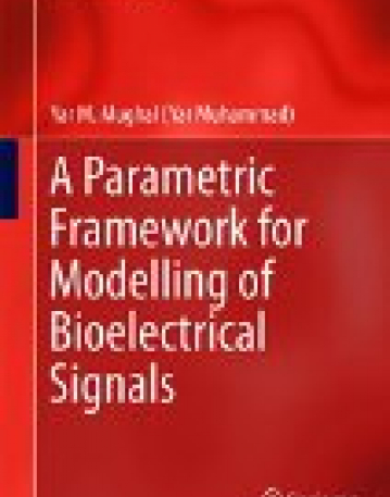 A Parametric Framework for Modelling of Bioelectrical Signals