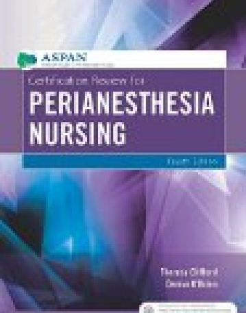 Certification Review for PeriAnesthesia Nursing