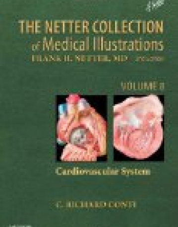 The Netter Collection of Medical Illustrations - Cardiovascular System, Volume 8