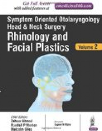Symptom Oriented Otolaryngologyâ€”Head and Neck Surgery: Rhinology and Facial Plastics (Vol. 2